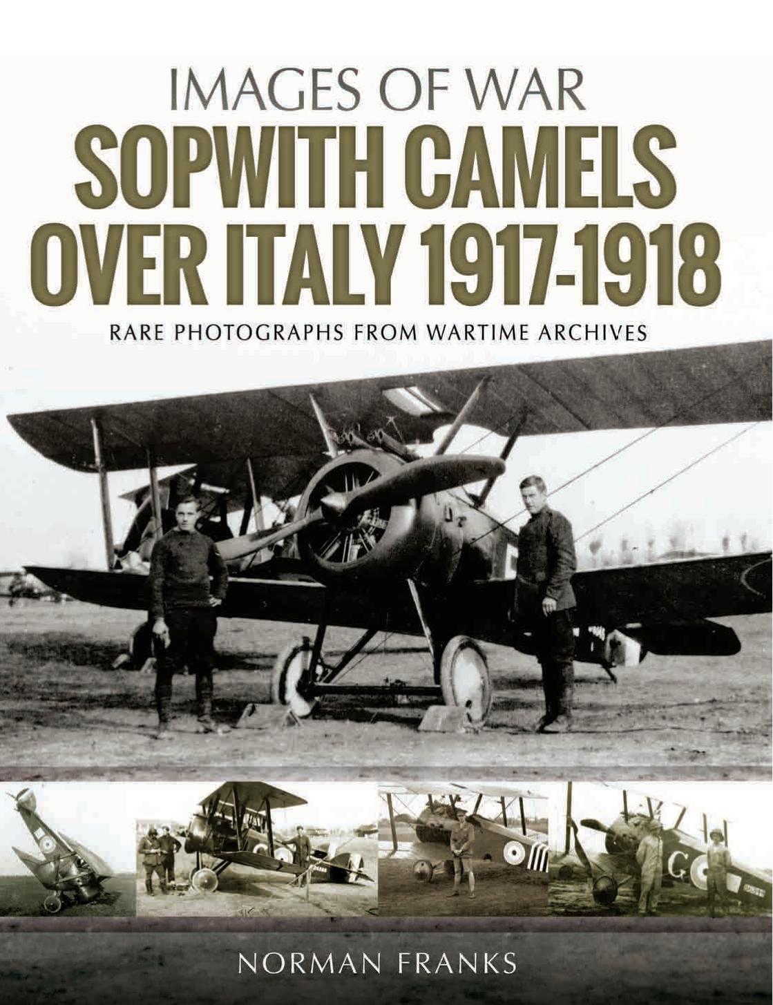 Sopwith Camels Over Italy 19171918 1st Edition Norman Franks
