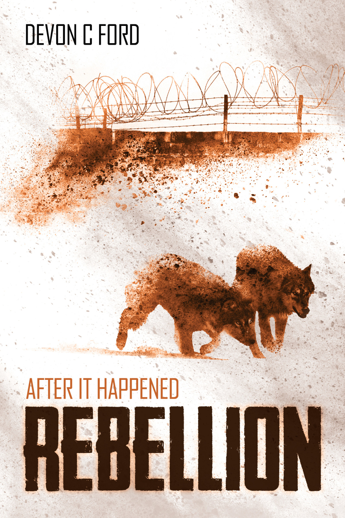 Rebellion After It Happened Book 6 Ford Devon C