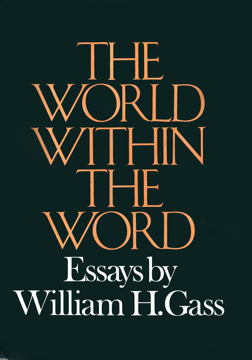 World Within The Word William H Gass