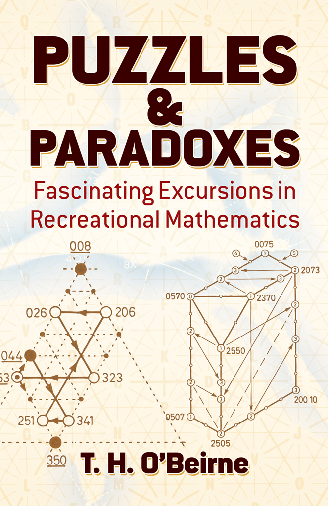 Puzzles And Paradoxes Fascinating Excursions In Recreational Mathematics T H Obeirne