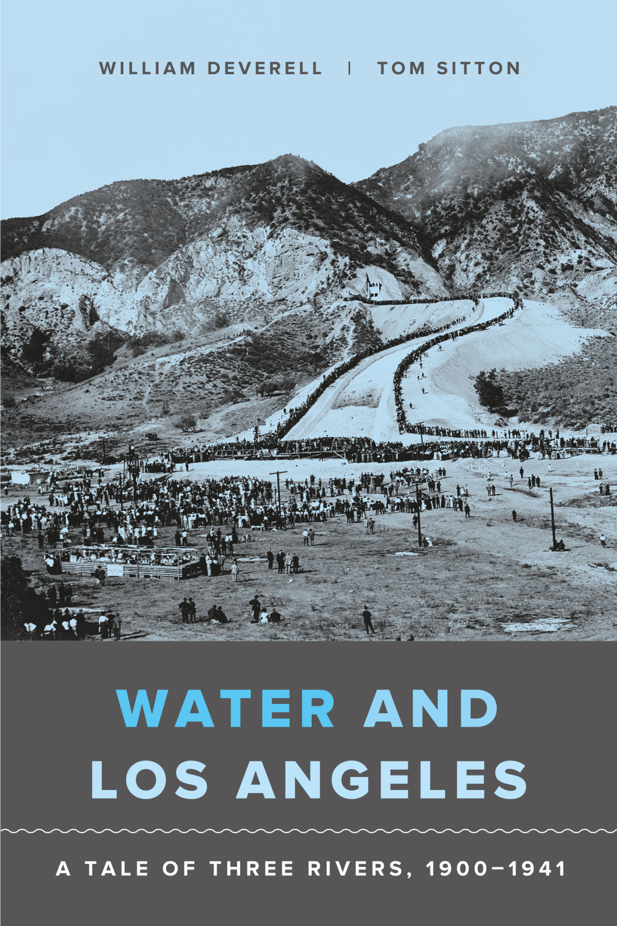 Water And Los Angeles A Tale Of Three Rivers 19001941 William F Deverell
