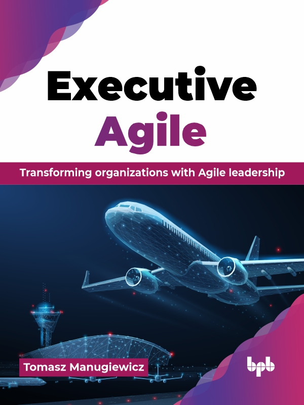 Executive Agile Transforming Organizations With Agile Leadership Manugiewicz