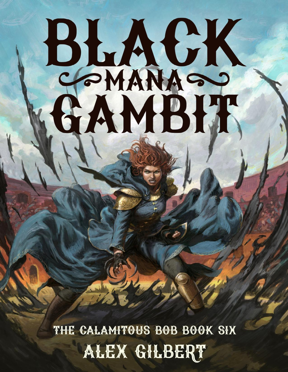 Black Mana Gambit The Calamitous Bob Book Six Alex Gilbert