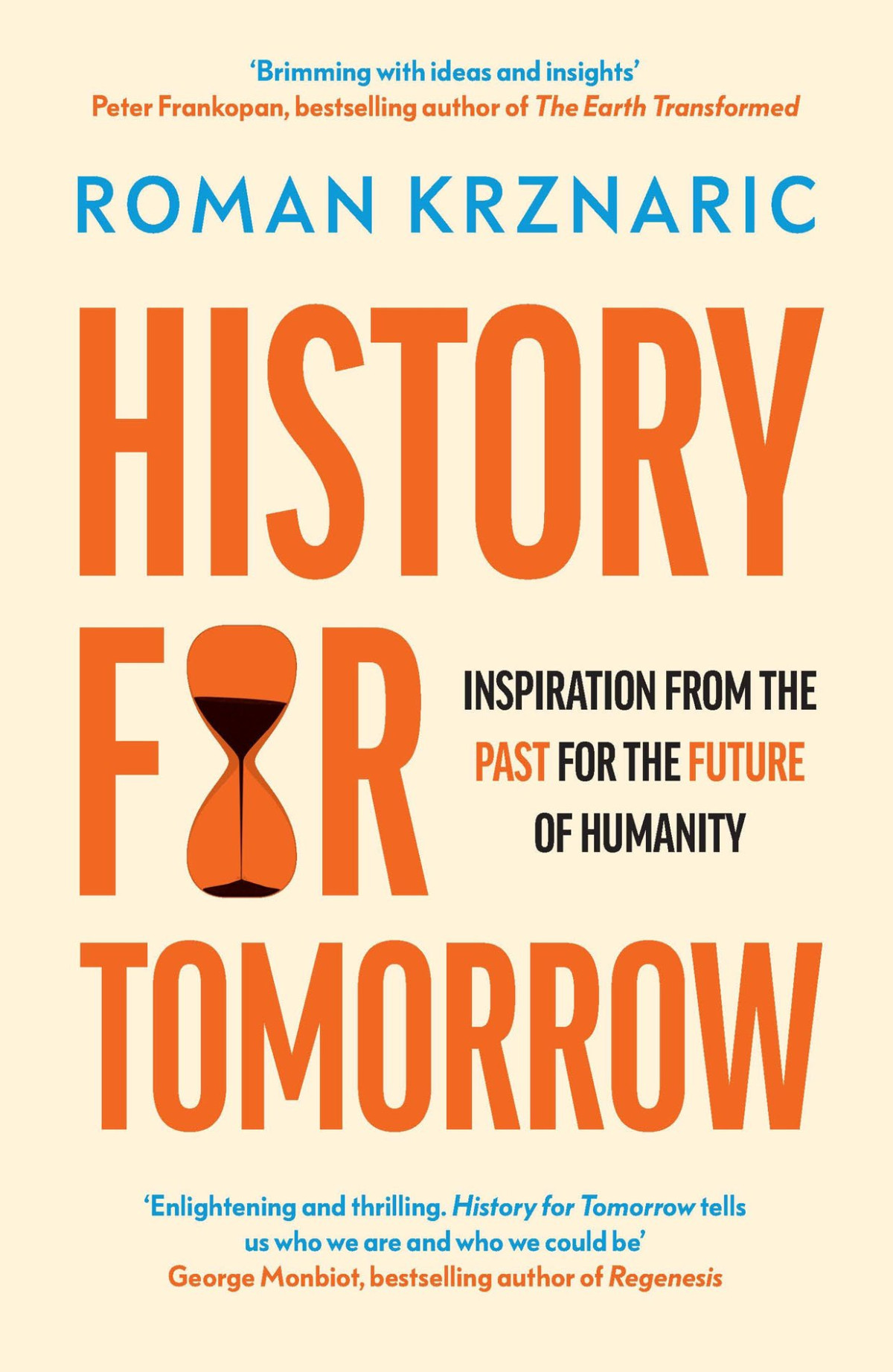 History For Tomorrow Inspiration From The Past For The Future Of Humanity Roman Krznaric