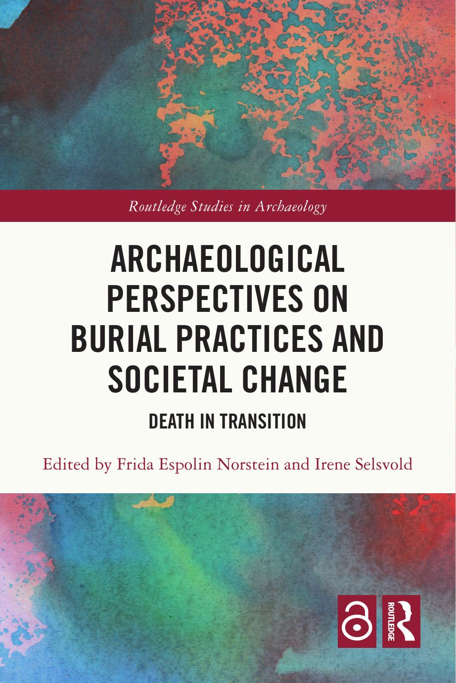 Archaeological Perspectives On Burial Practices And Societal Change Death In Transition 1st Edition Frida Espolin Norstein