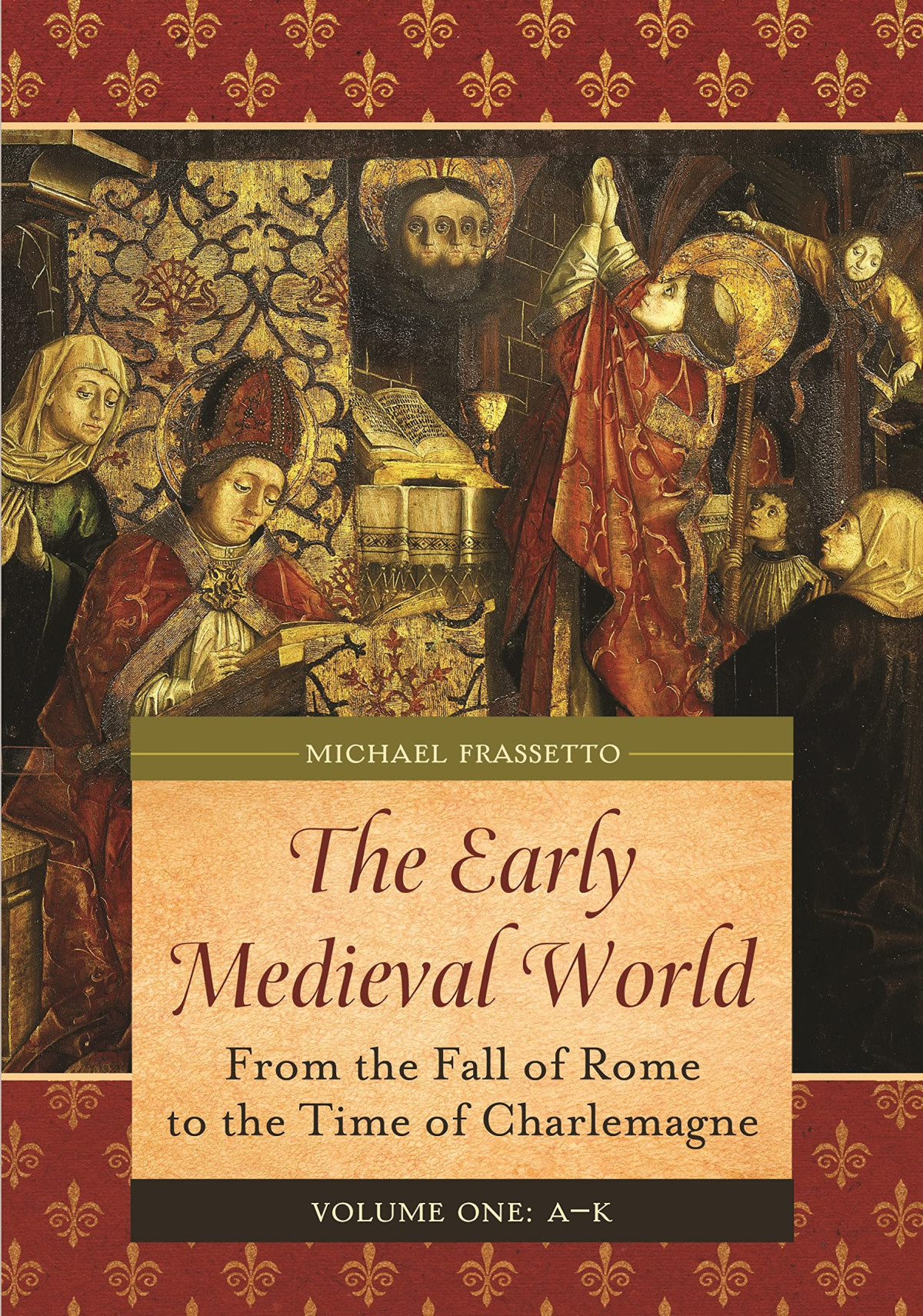 The Early Medieval World From The Fall Of Rome To The Time Of Charlemagne Volume 1 2 Michael Frassetto