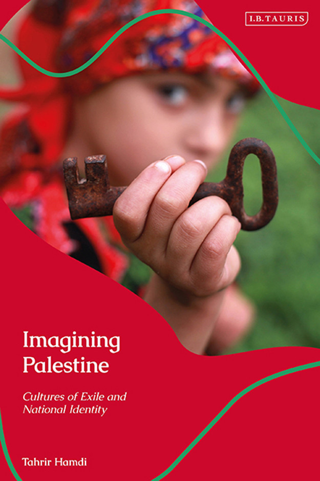 Imagining Palestine Cultures Of Exile And National Identity Tahrir Hamdi