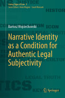 Narrative Identity As A Condition For Authentic Legal Subjectivity Bartosz Wojciechowski