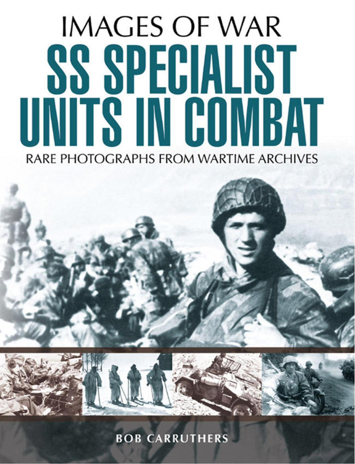 Ss Specialist Units In Combat 1st Edition Bob Carruthers