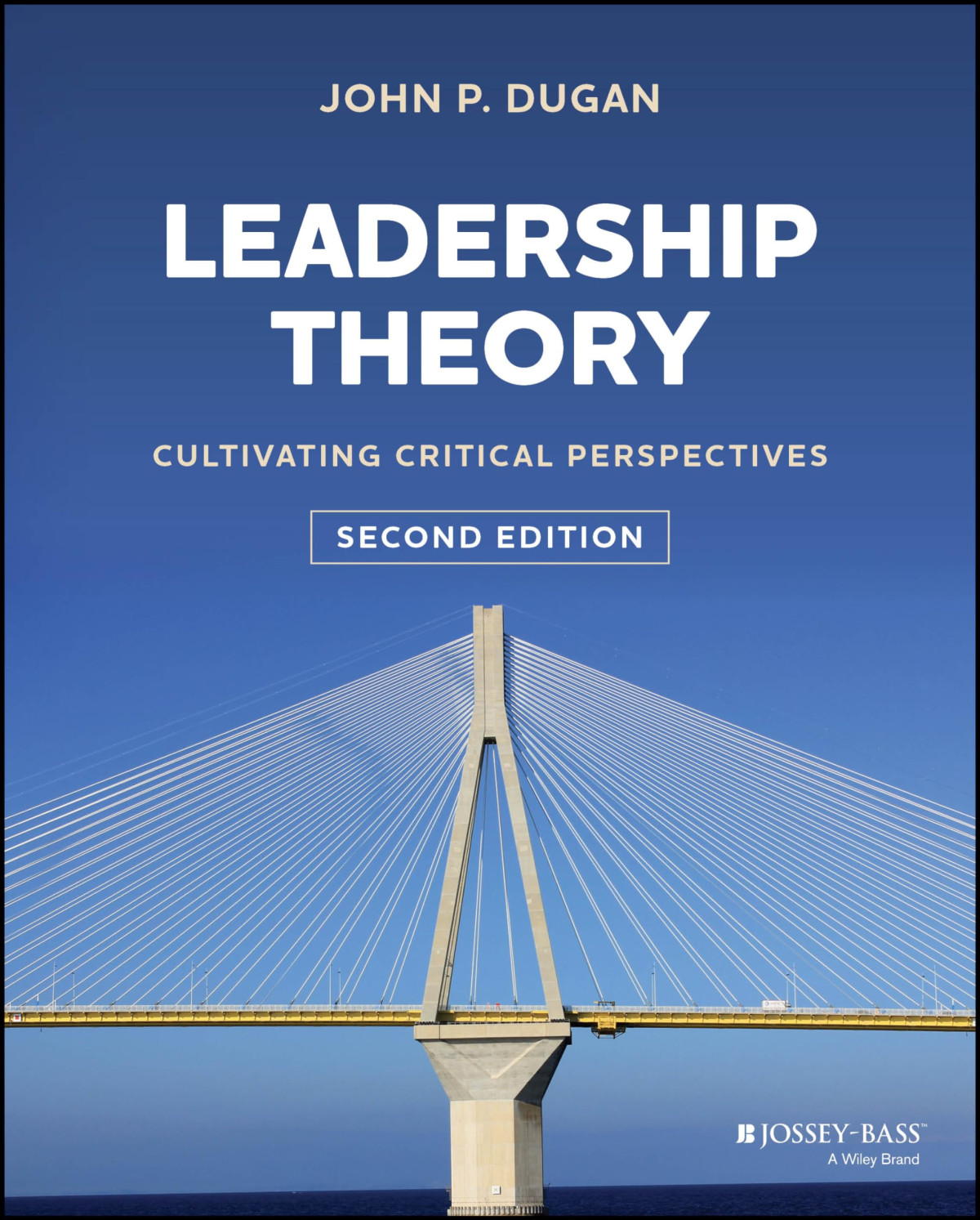Leadership Theory Cultivating Critical Perspectives 2nd Edition 2nd Edition John P Dugan