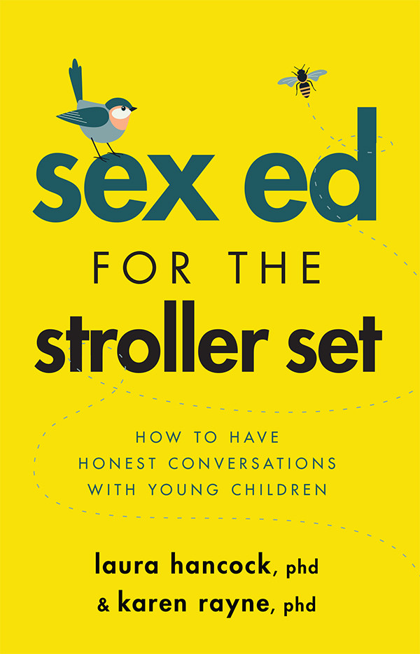 Sex Ed For The Stroller Set How To Have Honest Conversations With Young Children Laura Hancock