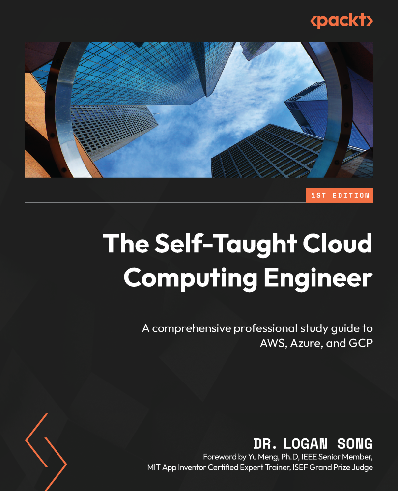 The Selftaught Cloud Computing Engineer A Comprehensive Professional Study Guide To Aws Azure And Gcp Dr Logan Song