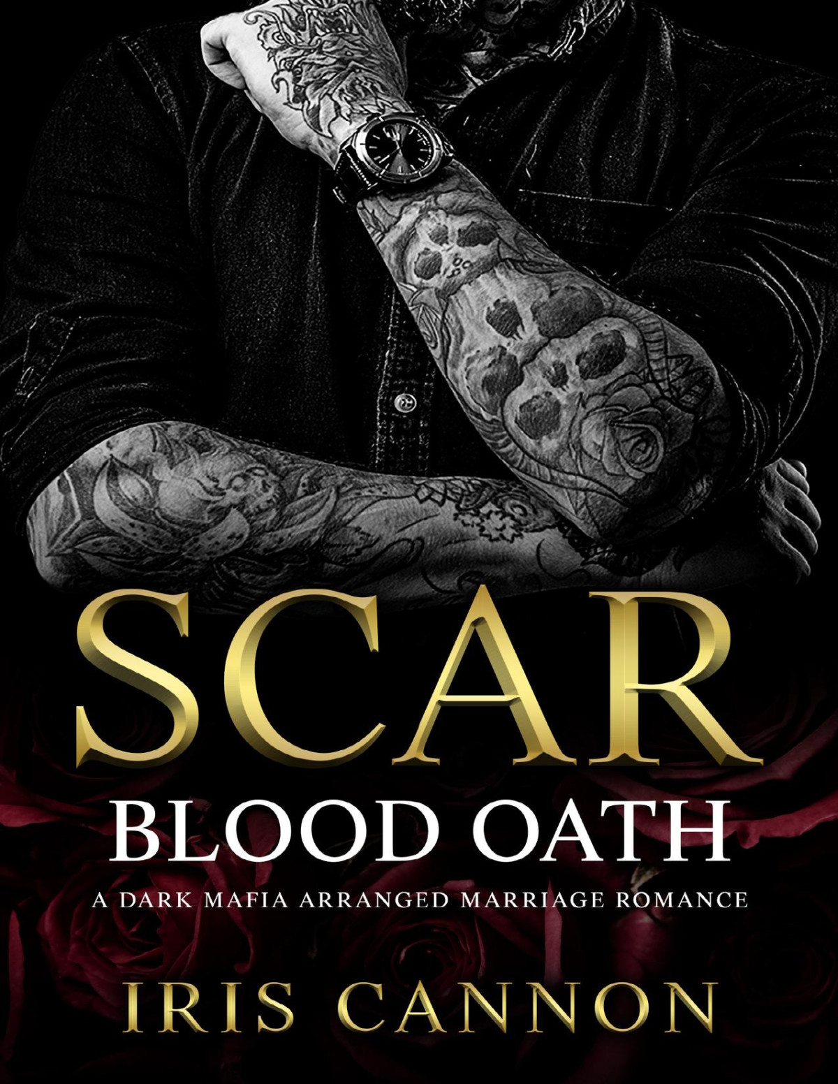 Scar Blood Oath A Dark Mafia Arranged Marriage Blood Oath Romance Iris T Cannon