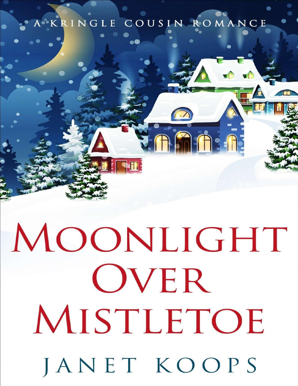 Moonlight Over Mistletoe Janet Koops