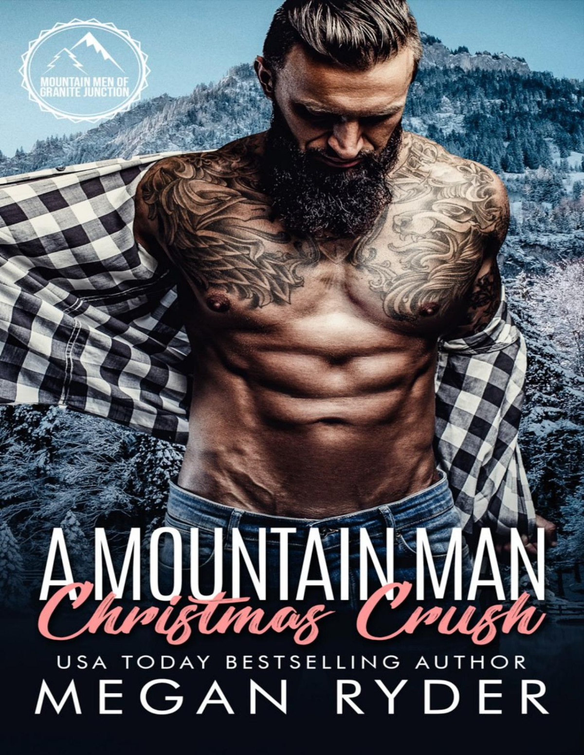 A Mountain Man Christmas Crush Mountain Men Of Granite Junction Megan Ryder