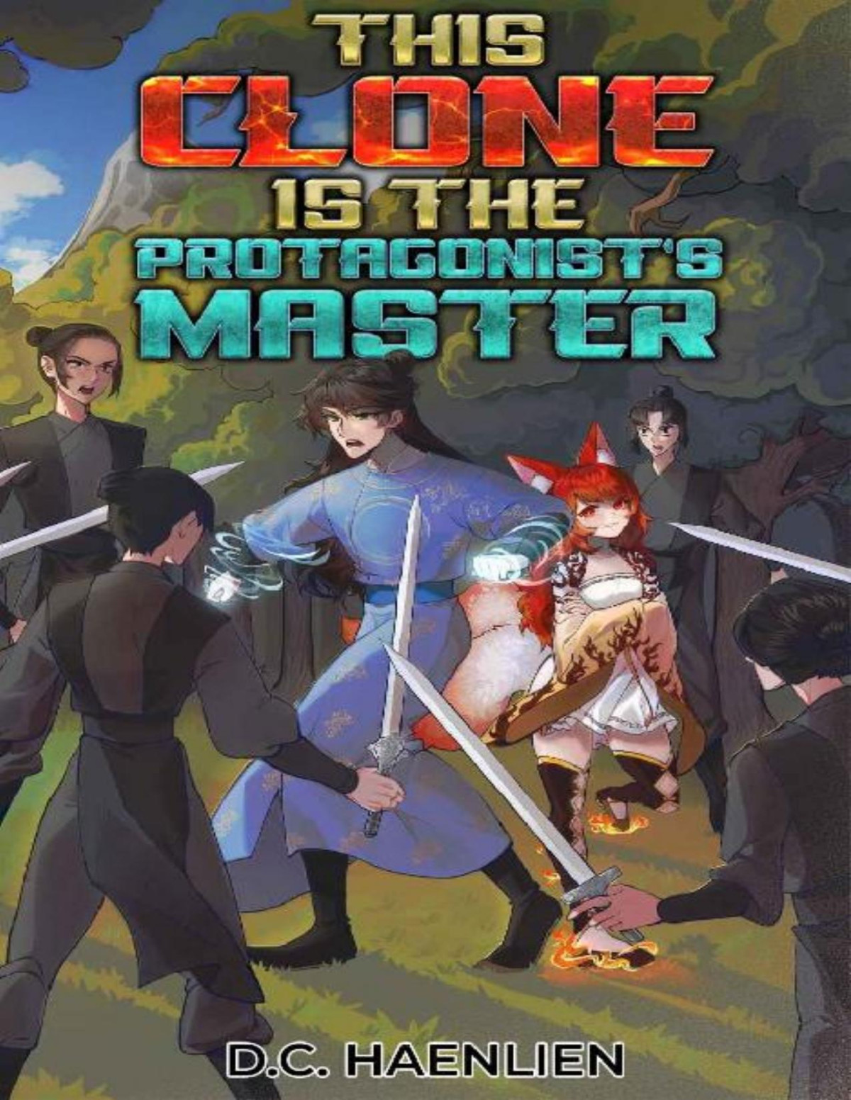 This Clone Is The Protagonists Master A Cultivation Fantasy D C Haenlien