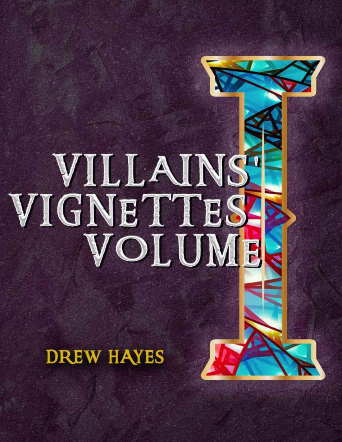 Villains Vignettes Volume 1 Drew Hayes