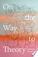 On The Way To Theory Lawrence Grossberg
