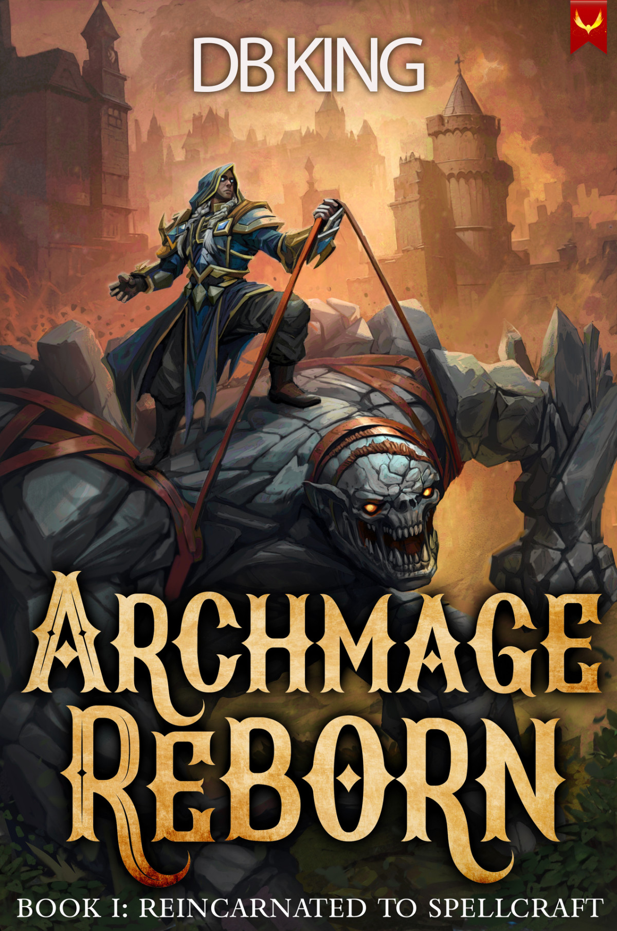 Reincarnated To Spellcraft A Litrpg Adventure Archmage Reborn Book 1 Db King