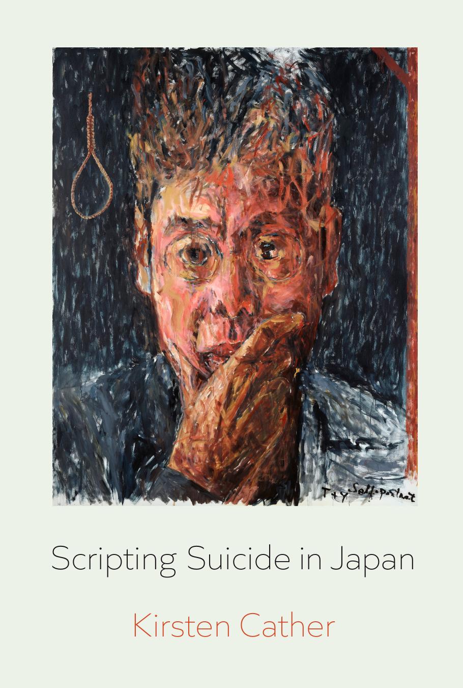 Scripting Suicide In Japan 1st Edition Kirsten Cather