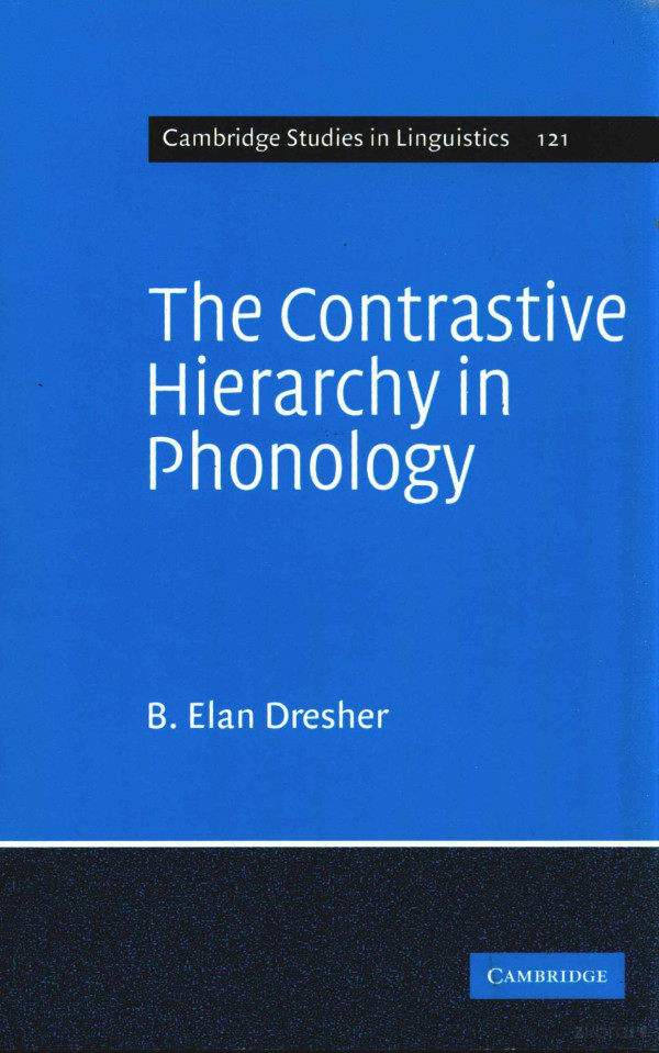 The Contrastive Hierarchy In Phonology 2009th Edition B Elan Dresher