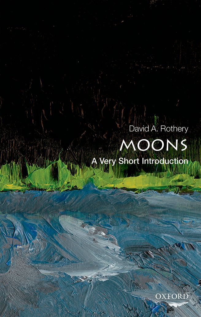 Moons A Very Short Introduction David A Rothery