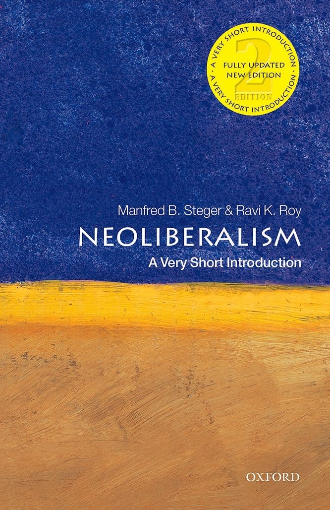 Neoliberalism A Very Short Introduction Manfred B Steger Ravi K Roy