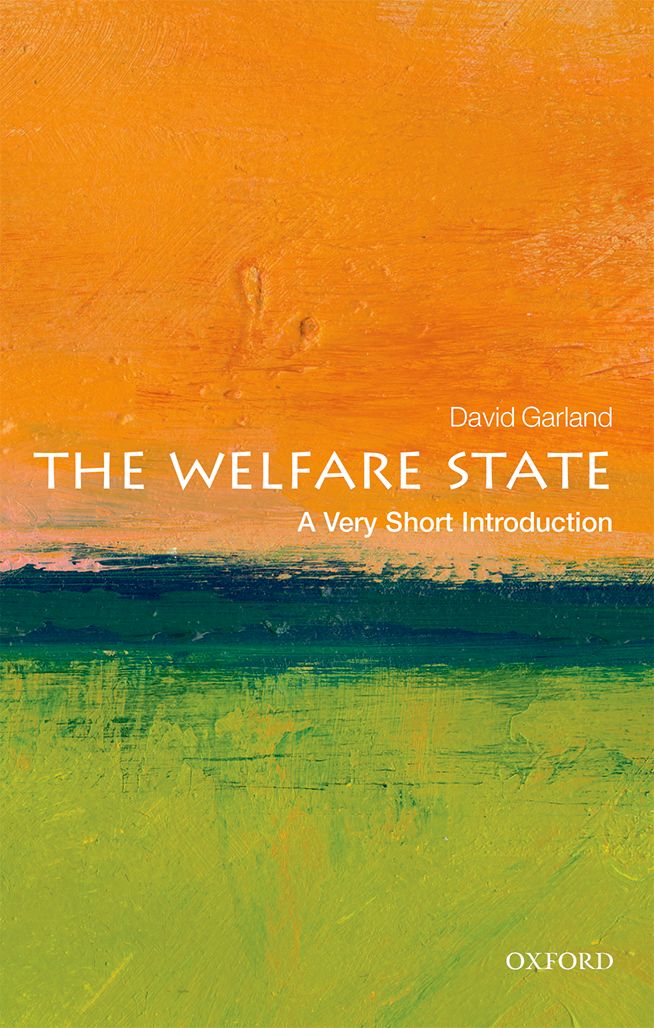 The Welfare State A Very Short Introduction A Very Short Introduction David Garland
