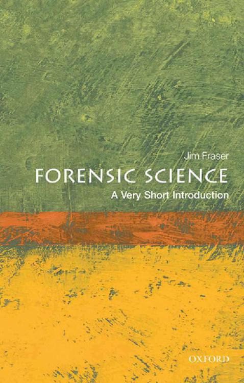 Forensic Science A Very Short Introduction Very Short Introductions Fraser