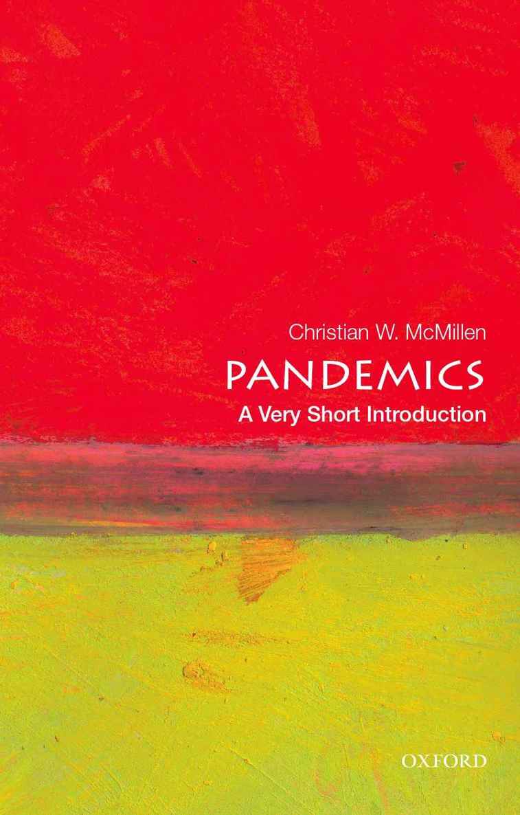 Pandemics A Very Short Introduction Very Short Introductions Christian W Mcmillen