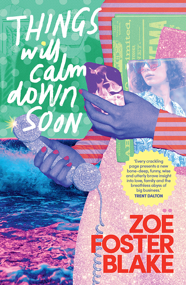 Things Will Calm Down Soon Zo Foster Blake