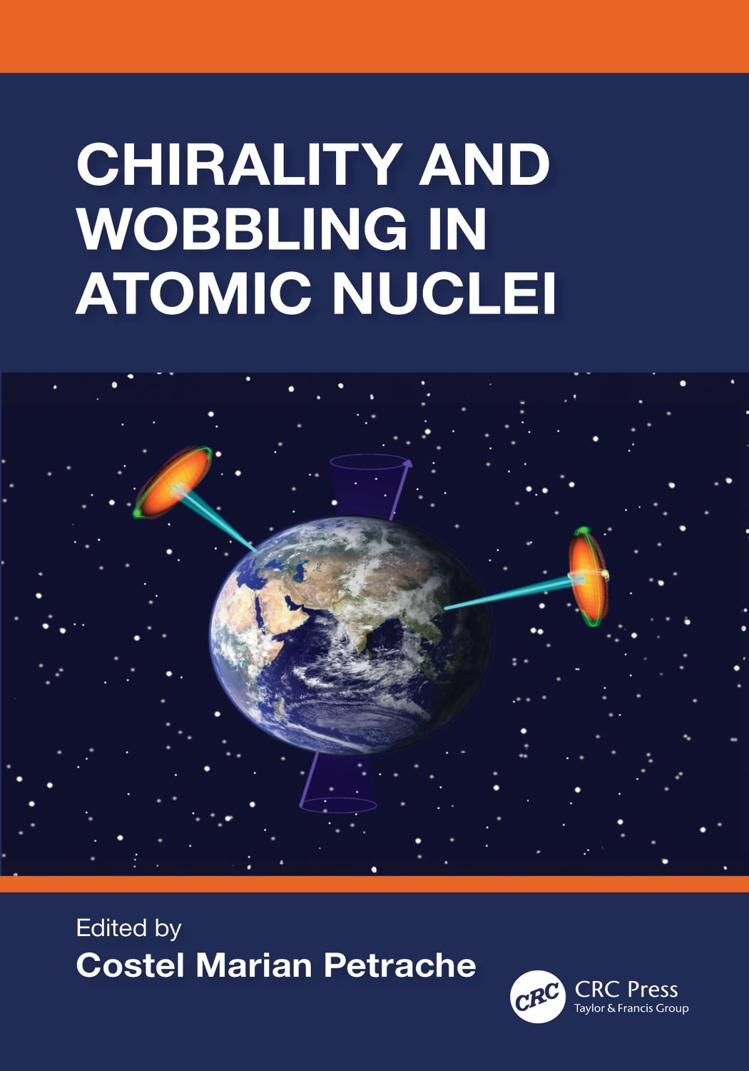 Chirality And Wobbling In Atomic Nuclei Costel Marian Petrache