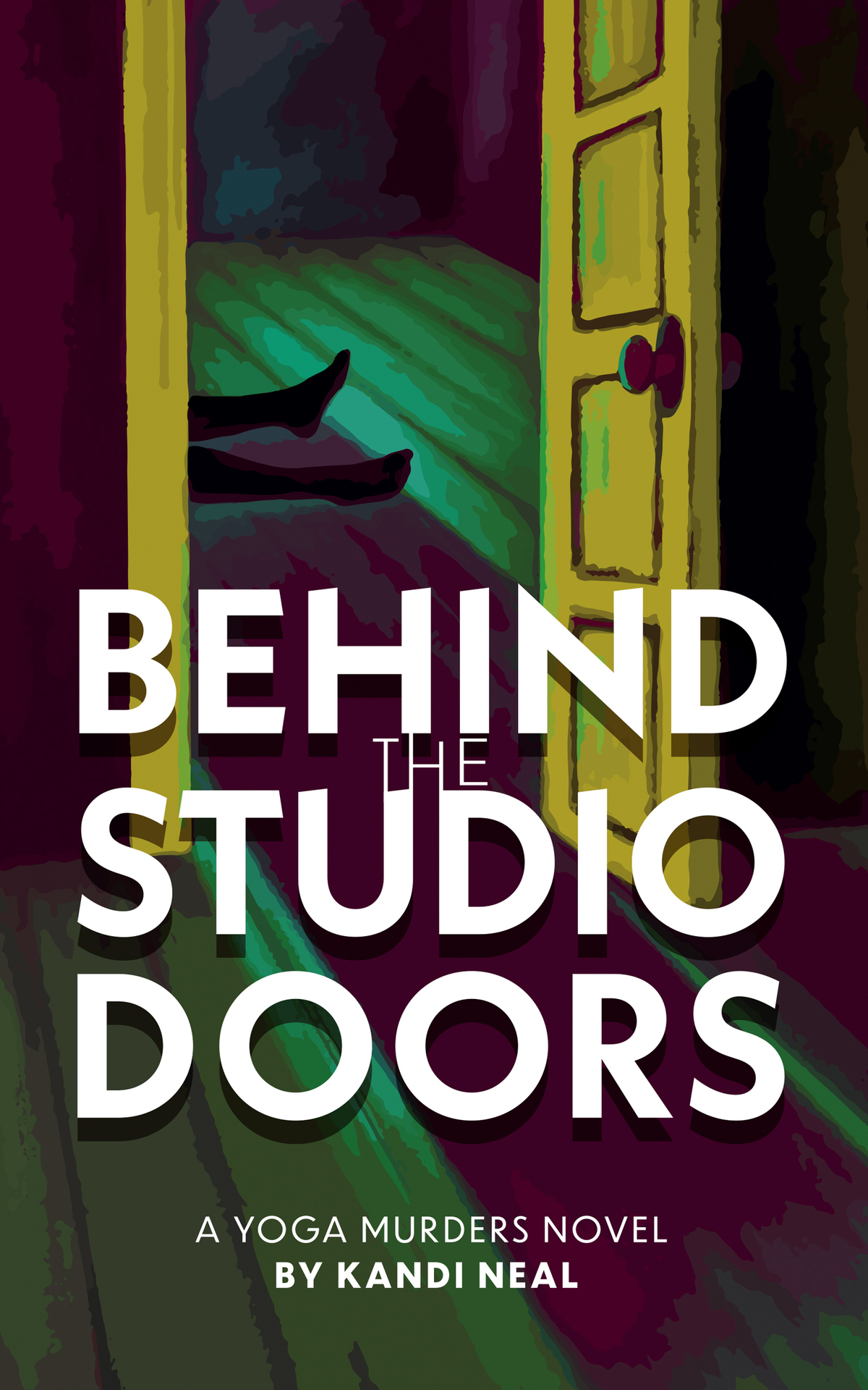 Behind The Studio Doors A Yoga Murders Novel The Yoga Murders Book 1 Neal