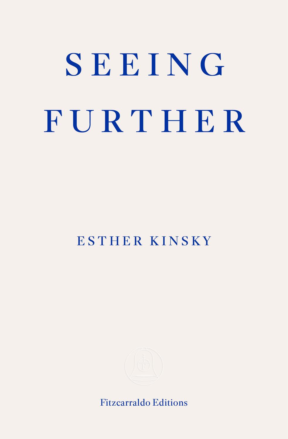 Seeing Further Esther Kinsky