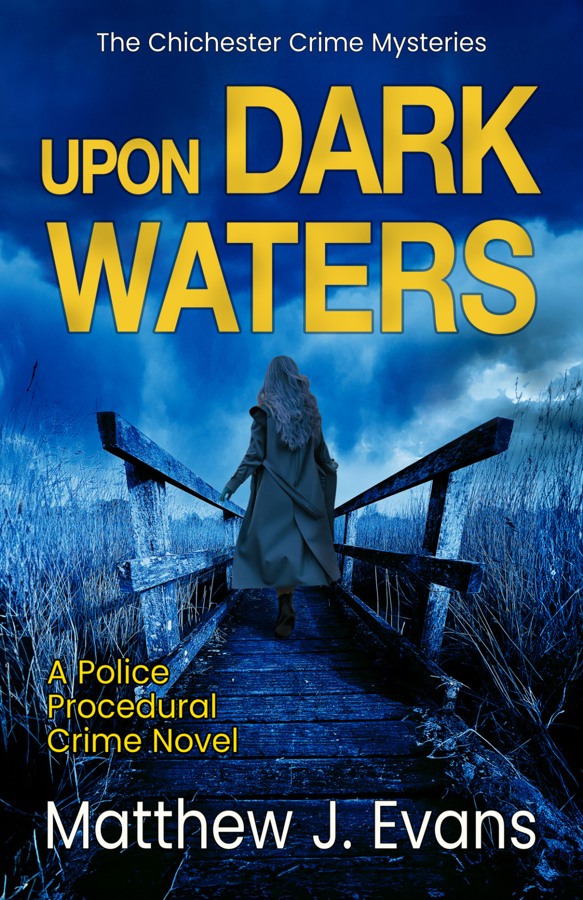 Upon Dark Waters A Police Procedural Crime Novel The Chichester Crime Mysteries Book 2 Evans