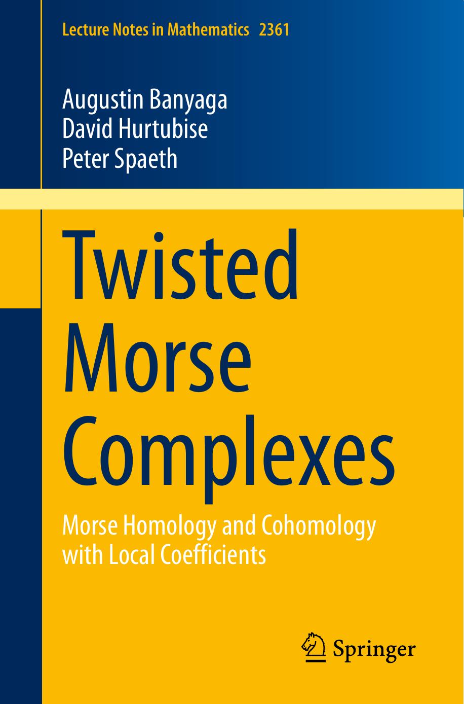 Twisted Morse Complexes Morse Homology And Cohomology With Local Coefficients Augustin Banyaga