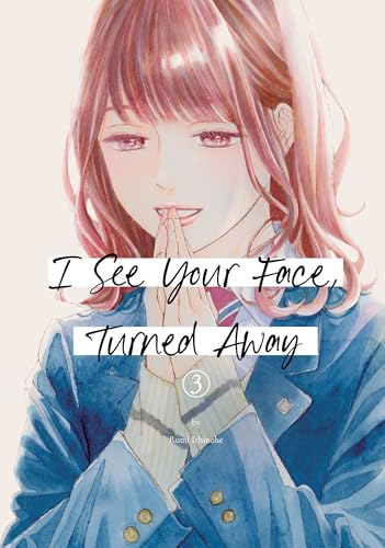 I See Your Face Turned Away Volume 3 Rumi Ichinohe