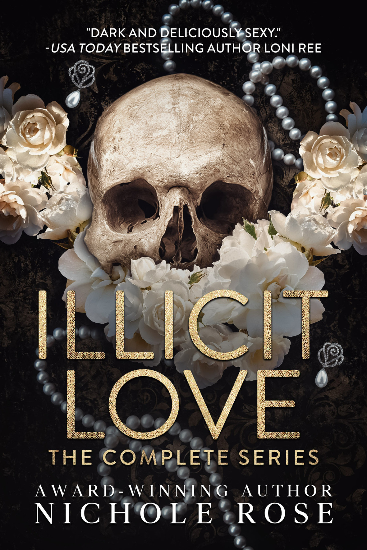 Illicit Love The Complete Series Nichole Rose