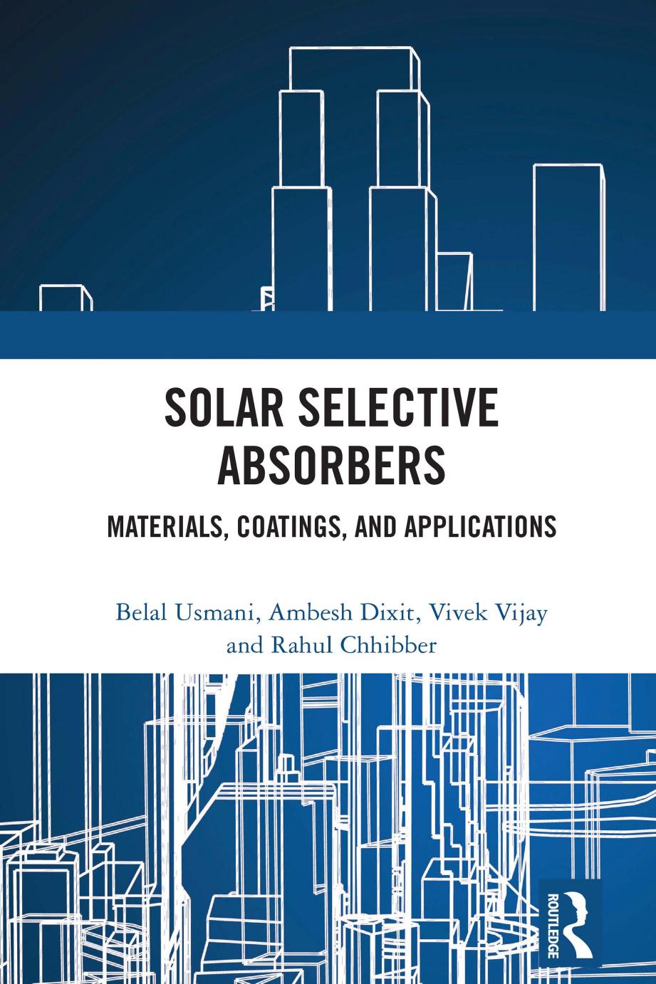 Solar Selective Absorbers Materials Coatings And Applications Belal Usmani Ambesh Dixit Vivek Vijay Rahul Chhibber