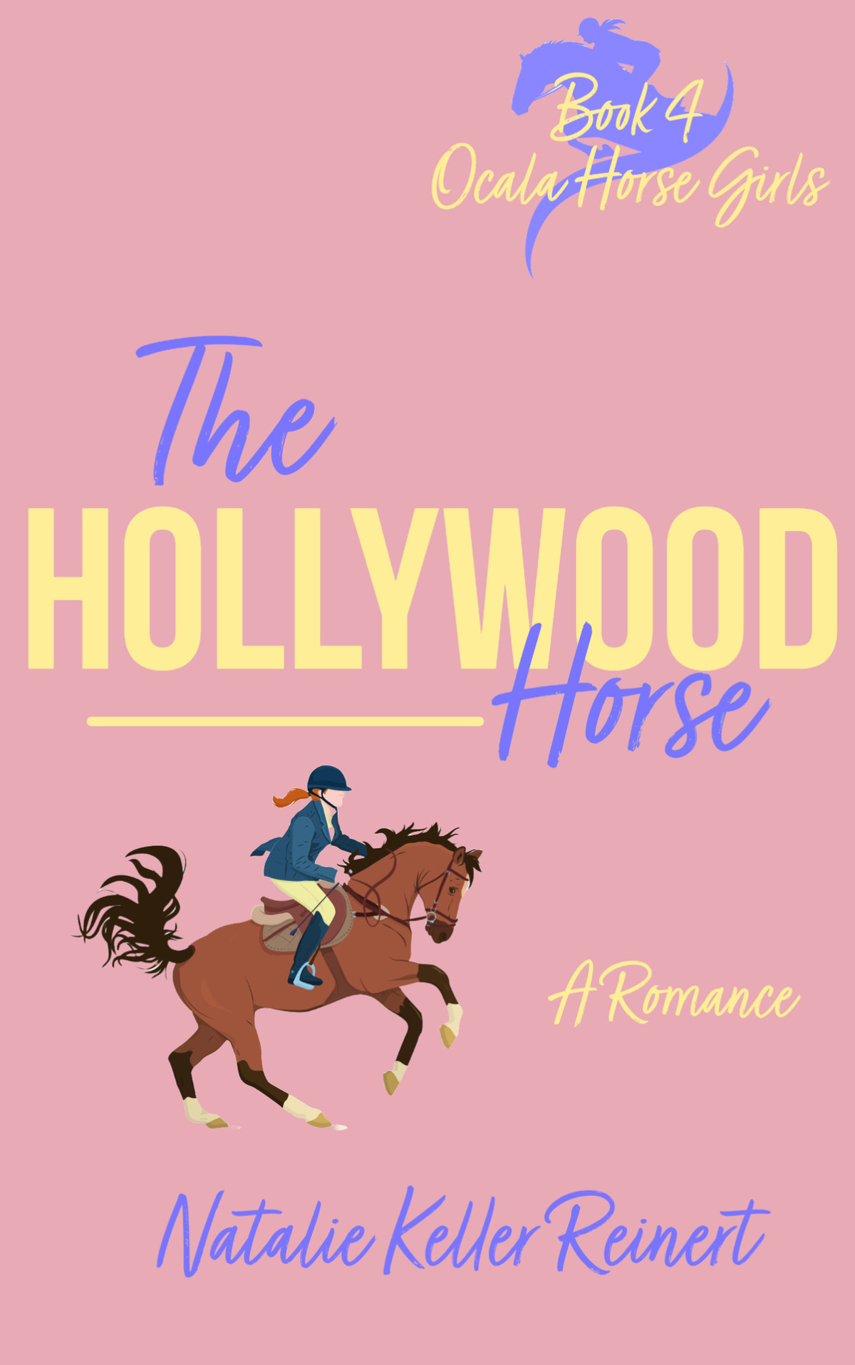 The Hollywood Horse A Friends To Lovers Celebrity Romance Ocala Horse Girls Equestrian Sports Romance Book 4 Reinert