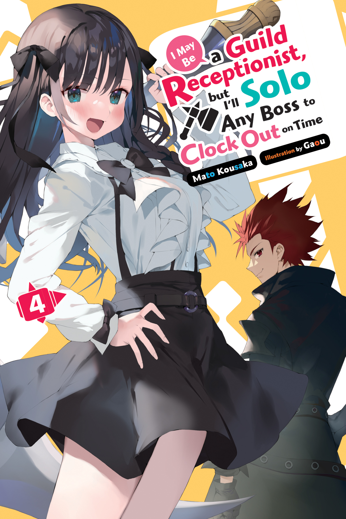 I May Be A Guild Receptionist But Ill Solo Any Boss To Clock Out On Time Vol 4 Mato Kousaka And Gaou