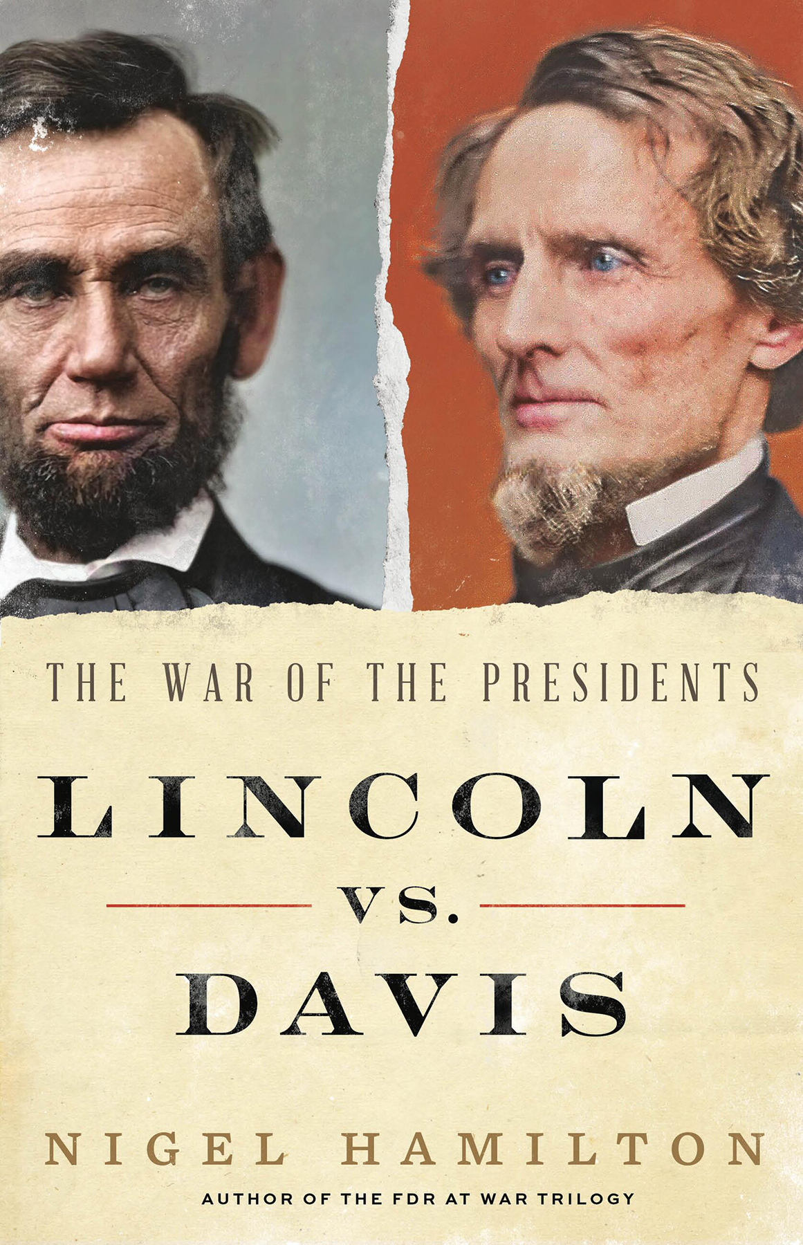 Lincoln Vs Davis The War Of The Presidents Nigel Hamilton