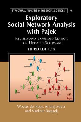 Exploratory Social Network Analysis With Pajek Revised And Expanded Edition For Updated Software 3rd Edition Wouter De Nooy