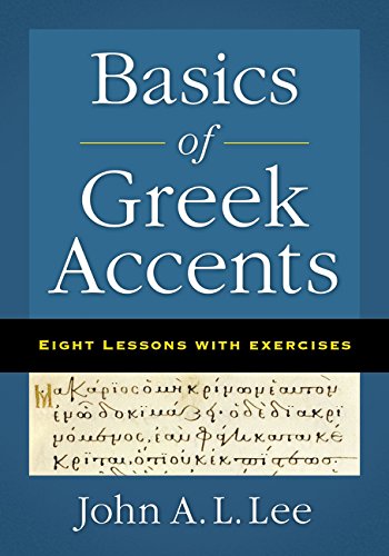 Basics Of Greek Accents Eight Lessons With Exercises Bilingual John A L Lee