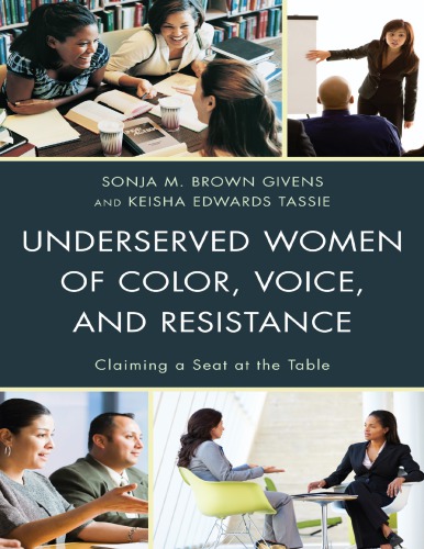 Underserved Women Of Color Voice And Resistance Claiming A Seat At The Table Sonja M Brown Givens Keisha Edwards Tassie Eds