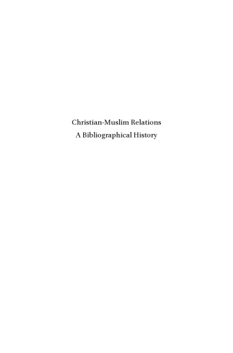 Christianmuslim Relations A Bibliographical History Volume 9 Western And Southern Europe 16001700 David Thomas