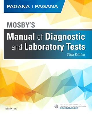 Mosbys Manual Of Diagnostic And Laboratory Tests 6th Ed 6 Kathleen Deska Pagana Timothy J Pagana