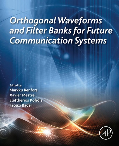 Orthogonal Waveforms And Filter Banks For Future Communication Systems Markku Renfors Et Al Eds