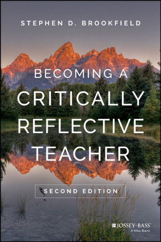 Becoming A Critically Reflective Teacher 2nd Stephen D Brookfield