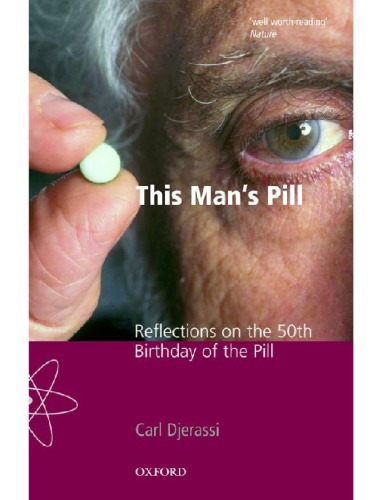 This Mans Pill Reflections On The 50th Birthday Of The Pill Carl Djerassi